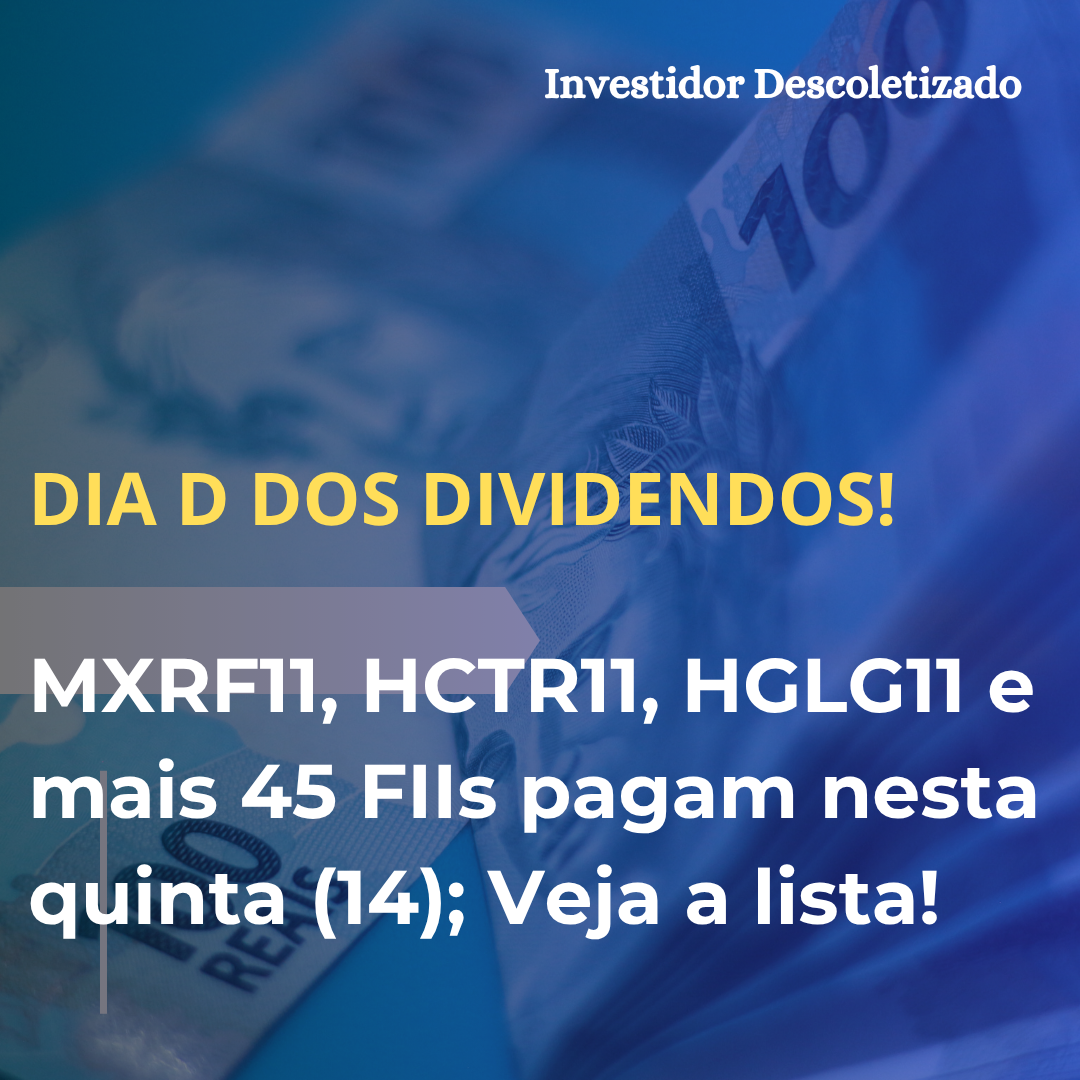 Dia D dos dividendos! MXRF11, HCTR11, HGLG11 e mais 45 FIIs pagam nesta terça (14); Veja a lista!