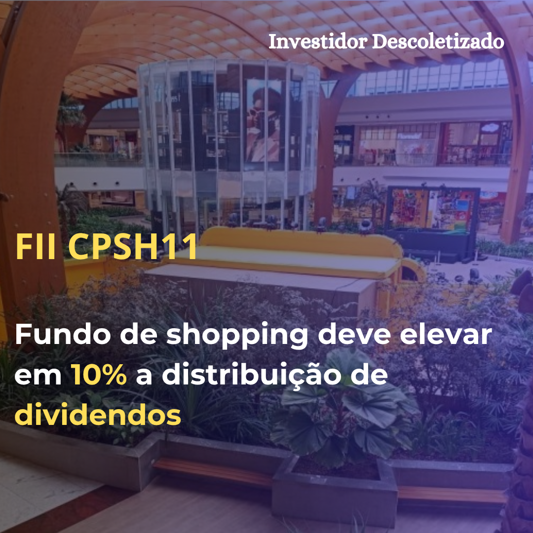 FII de shopping deve elevar em 10% a distribuição de dividendos