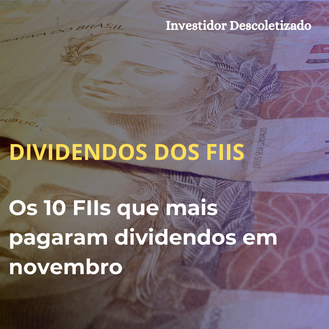 Os dez FIIs que mais pagaram dividendos em novembro; veja ranking