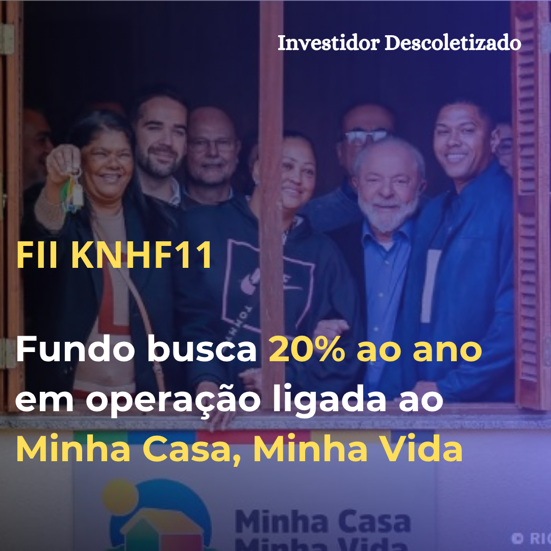 FII da Kinea busca 20% ao ano em operação ligada ao Minha Casa, Minha Vida