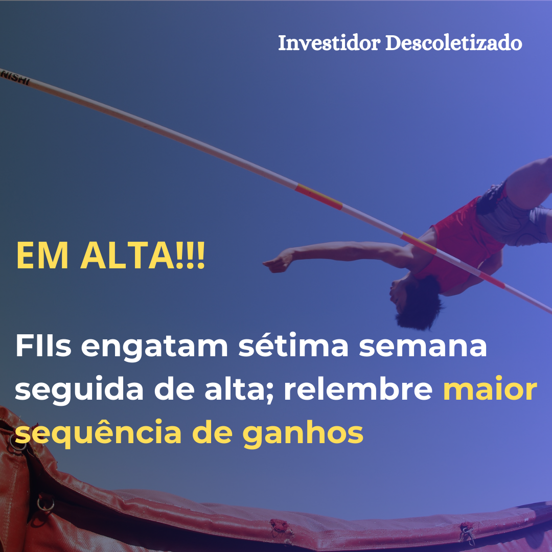 Ifix engata sétima semana seguida de alta; relembre maior sequência de ganhos do índice