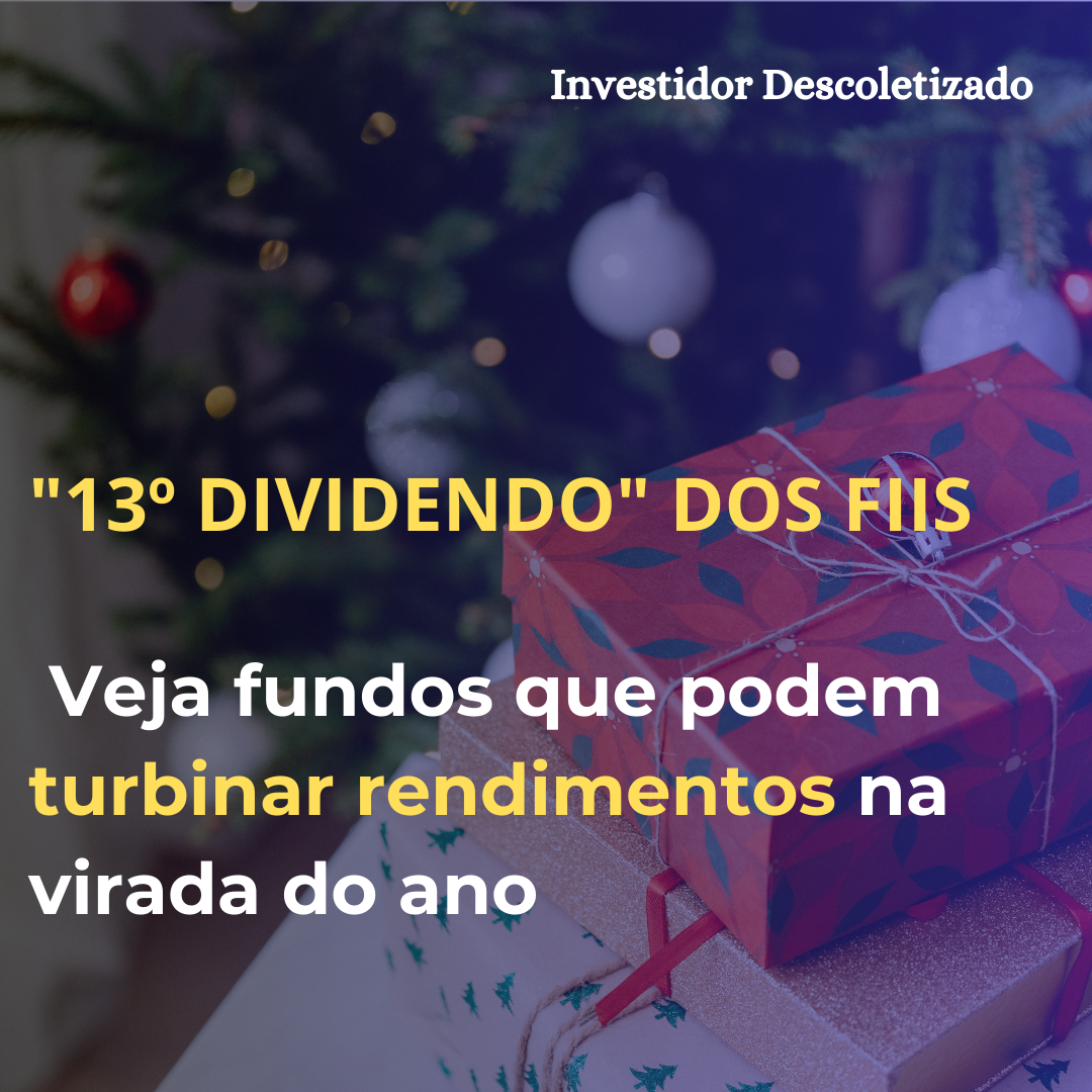 “13º dividendo” dos FIIs: veja fundos que podem turbinar rendimentos na virada do ano